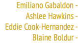 Emiliano Gabaldon - Ashlee Hawkins - Eddie Cook-Hernandez - Blaine Boldur - 